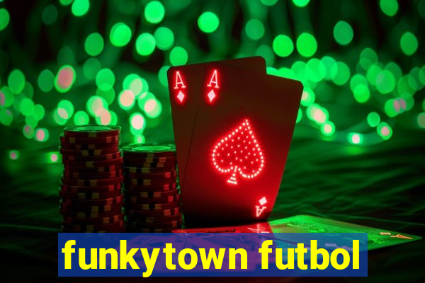 funkytown futbol